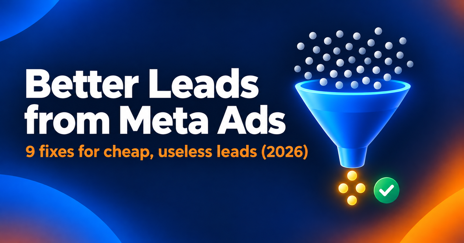 Improve lead quality from Meta ads with a funnel filtering good leads
